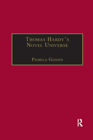 Thomas Hardy's Novel Universe (Astronomy, Cosmology, and Gender in the Post-Darwinian World) by Pamela Gossin, 9780367888299