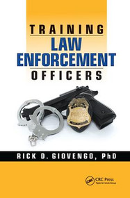 Training Law Enforcement Officers by Rick D. Giovengo, 9780367236960