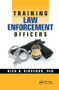 Training Law Enforcement Officers by Rick D. Giovengo, 9780367236960