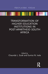 Transformation of Higher Education Institutions in Post-Apartheid South Africa by Chaunda L. Scott, Eunice N. Ivala, 9780367670252