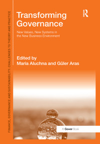 Transforming Governance (New Values, New Systems in the New Business Environment) by Maria Aluchna, Güler Aras, 9780367880545