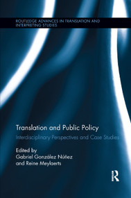 Translation and Public Policy (Interdisciplinary Perspectives and Case Studies) by Gabriel González Núñez, Reine Meylaerts, 9780367365844