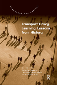 Transport Policy: Learning Lessons from History by Colin Divall, Julian Hine, 9780367668532