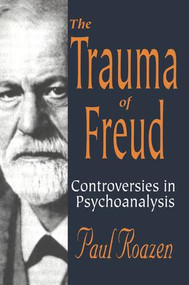 The Trauma of Freud by Paul Roazen, 9781138517042
