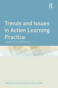 Trends and Issues in Action Learning Practice (Lessons from South Korea) by Yonjoo Cho, Hyeon-Cheol Bong, 9781138118522