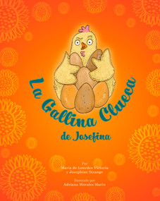 La gallina clueca de Josefina (Spanish Edition) by María de Lourdes Victoria, Josephine Strange, Adriana Morales Marín, 9781641424219