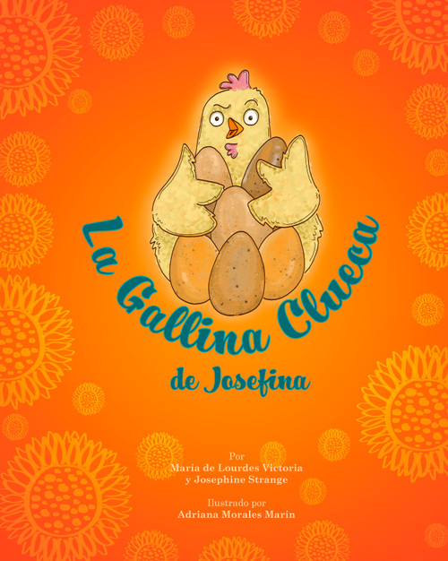La gallina clueca de Josefina (Spanish Edition) by María de Lourdes Victoria, Josephine Strange, Adriana Morales Marín, 9781641424219
