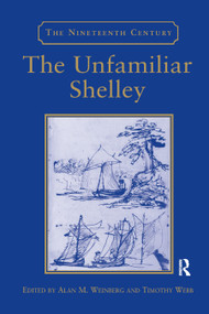 The Unfamiliar Shelley by Timothy Webb, Alan M. Weinberg, 9780367888022