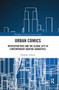 Urban Comics (Infrastructure and the Global City in Contemporary Graphic Narratives) by Dominic Davies, 9780367660635