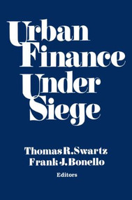 Urban Finance Under Siege by Thomas R. Swartz, Frank J. Bonello, 9781563242250