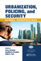 Urbanization, Policing, and Security (Global Perspectives) by Gary Cordner, AnnMarie Cordner, Dilip K. Das, 9780367864699