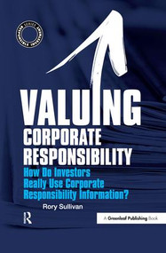 Valuing Corporate Responsibility (How Do Investors Really Use Corporate Responsibility Information?) by Rory Sullivan, 9781906093600