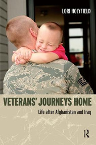 Veterans' Journeys Home (Life After Afghanistan and Iraq) by Lori Holyfield, 9781612050522