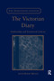The Victorian Diary (Authorship and Emotional Labour) by Anne-Marie Millim, 9780367879020