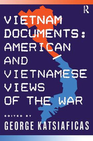 Vietnam Documents: American and Vietnamese Views (American and Vietnamese Views) by George Katsiaficas, 9780873328975