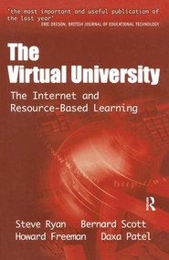 The Virtual University (The Internet and Resource-based Learning) by Steve Ryan, Bernard Scott, Howard Freeman, Daxa Patel, 9781138161672