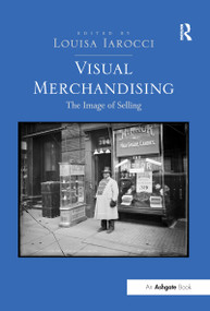 Visual Merchandising (The Image of Selling) by Louisa Iarocci, 9781138247161