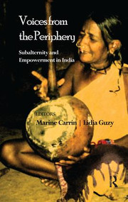 Voices from the Periphery (Subalternity and Empowerment in India) by Marine Carrin, Lidia Guzy, 9781138662452