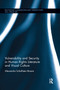 Vulnerability and Security in Human Rights Literature and Visual Culture by Alexandra Schultheis Moore, 9780367872748