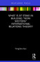 What Is at Stake in Building “Non-Western” International Relations Theory? by Yong-Soo Eun, 9781138282544