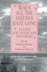 When All the Friends Have Gone (A Guide for Aftercare Providers) by Duane Weeks, Catherine Johnson, 9780895039569