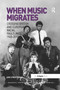 When Music Migrates (Crossing British and European Racial Faultlines, 1945-2010) by Jon Stratton, 9780367879426