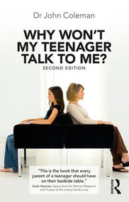 Why Won't My Teenager Talk to Me? by John Coleman, 9781138560475