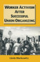 Worker Activism After Successful Union Organizing by Linda Markowitz, 9780765604934