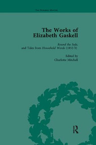 The Works of Elizabeth Gaskell, Part I Vol 3 by Joanne Shattock, Angus Easson, Josie Billington, Deirdre d'Albertis, Linda K Hughes, Elisabeth Jay, Charlotte Mitchell, Linda H Peterson, Marion Shaw, Alan Shelston, Joanne Wilkes, 9781138117556