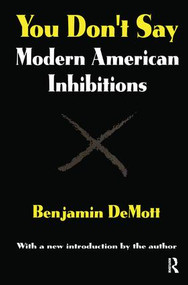 You Don't Say (Modern American Inhibitions) by Benjamin DeMott, 9781138540804