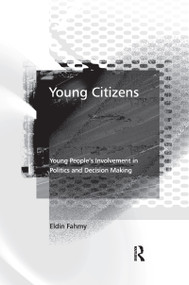 Young Citizens (Young People's Involvement in Politics and Decision Making) by Eldin Fahmy, 9780367604028