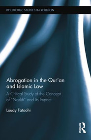 Abrogation in the Qur'an and Islamic Law - 9781138809512 by Louay Fatoohi, 9781138809512