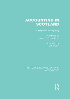 Accounting in Scotland (RLE Accounting) (A Historical Bibliography) by Janet Pryce-Jones, Robert Parker, 9781138965805