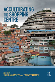Acculturating the Shopping Centre by Janina Gosseye, Tom Avermaete, 9780367733131