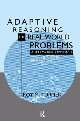 Adaptive Reasoning for Real-world Problems (A Schema-based Approach) - 9781138965911 by Roy Turner, 9781138965911