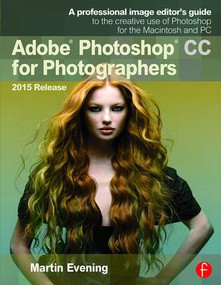 Adobe Photoshop CC for Photographers, 2015 Release by Martin Evening, 9781138917002