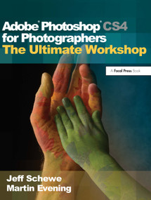 Adobe Photoshop CS4 for Photographers: The Ultimate Workshop by Martin Evening, 9780240811185