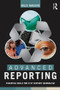 Advanced Reporting (Essential Skills for 21st Century Journalism) by Miles Maguire, 9780415824286