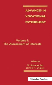 Advances in Vocational Psychology (Volume 1: the Assessment of interests) by W. Bruce Walsh, 9780898597554