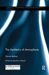 The Aesthetics of Atmospheres by Gernot Böhme, Jean-Paul Thibaud, 9781138324558