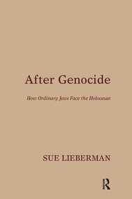 After Genocide (How Ordinary Jews Face the Holocaust) by Sue Lieberman, 9781782201922
