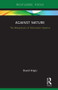 Against Nature (The Metaphysics of Information Systems) by David Kreps, 9780815377757