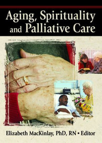 Aging, Spirituality, and Pastoral Care (A Multi-National Perspective) - 9780789016690 by James W Ellor, 9780789016690