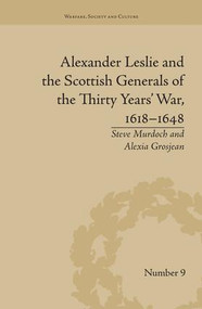 Alexander Leslie and the Scottish Generals of the Thirty Years' War, 1618-1648 - 9781138663145 by Alexia Grosjean, Steve Murdoch, 9781138663145