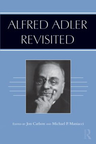 Alfred Adler Revisited - 9780415884471 by Jon Carlson, Michael P. Maniacci, 9780415884471