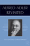 Alfred Adler Revisited - 9780415884471 by Jon Carlson, Michael P. Maniacci, 9780415884471
