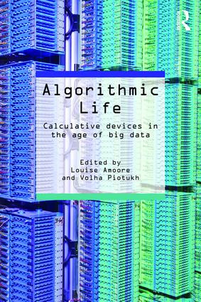 Algorithmic Life (Calculative Devices in the Age of Big Data) - 9781138852846 by Louise Amoore, Volha Piotukh, 9781138852846