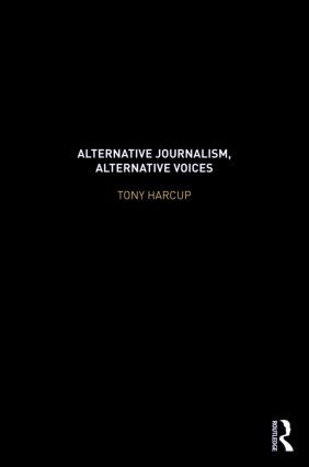 Alternative Journalism, Alternative Voices - 9780415521895 by Tony Harcup, 9780415521895