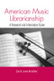 American Music Librarianship (A Research and Information Guide) by Carol June Bradley, 9781138990371
