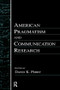 American Pragmatism and Communication Research by David K. Perry, 9781138966581